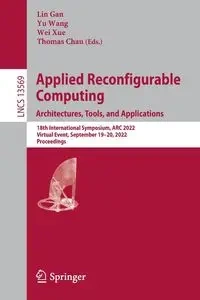 Applied Reconfigurable Computing. Architectures, Tools, and Applications - Gan Lin