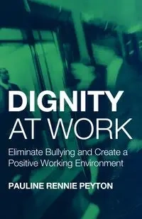 Dignity at Work - Pauline Peyton Rennie