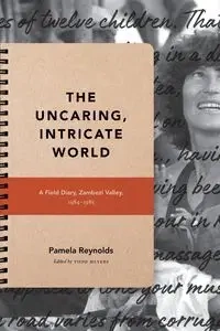 The Uncaring, Intricate World - Pamela Reynolds