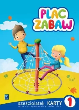 Plac zabaw. Sześciolatek Karty Pracy cz.1 WSiP - Anna Idzikowska-Guzy, Ewa Janus