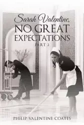 Sarah Valentine, No Great Expectations - Philip Valentine Coates