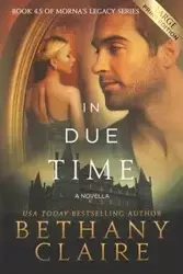 In Due Time - A Novella (Large Print Edition) - Claire Bethany