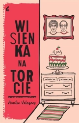 Wisienka na torcie - Aurlie Valognes, Marta Turnau