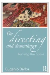 On Directing and Dramaturgy - Eugenio Barba