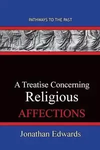 A Treatise Concerning Religious Affections - Jonathan Edwards - 2020