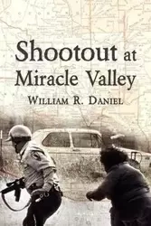 Shootout at Miracle Valley - R. Daniel William