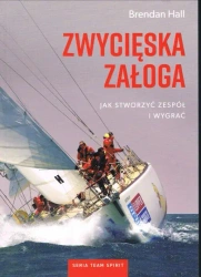 Zwycięska załoga. Jak stworzyć zespół i wygrać - Brendan Hall