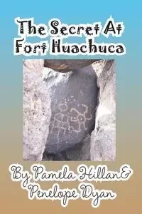 The Secret at Fort Huachuca - Pamela Hillan