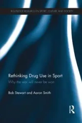 Rethinking Drug Use in Sport - Stewart Bob