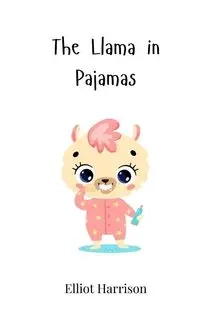 The Llama in Pajamas - Harrison Elliot
