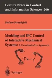 Modeling and IPC Control of Interactive Mechanical Systems - A Coordinate-Free Approach - Stramigioli Stefano