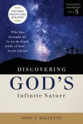 Discovering God's Infinite Nature - John Gillette