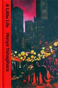 A Little Life - Yanagihara Hanya