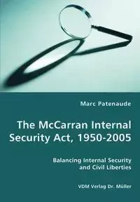 The McCarran Internal Security Act, 1950-2005 - Marc Patenaude