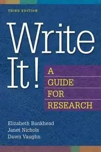 Write It! A Guide for Research - Elizabeth Bankhead