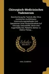 Chirurgisch-Medicinisches Vademecum - Karl Czuberka