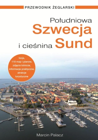 Południowa Szwecja i Cieśnina Sund. Przewodnik żeglarski - Marcin Palacz