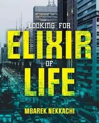 Looking for Elixir of Life - Nekkachi Mbarek