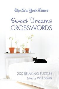 The New York Times Sweet Dreams Crosswords - Will Shortz