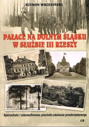 Pałace na Dolnym Śląsku w słuzbie III Rzeszy - Szymon Wrzesiński