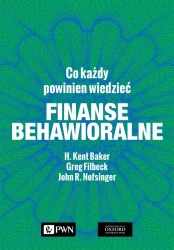 Finanse behawioralne. Co każdy powinien wiedzieć - H. Kent Baker, Greg Filbeck, John R. Nofsinger, B