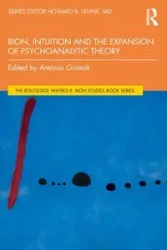 Bion, Intuition and the Expansion of Psychoanalytic Theory - Grimalt Antònia
