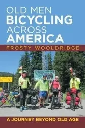 Old Men Bicycling Across America - Wooldridge Frosty