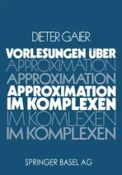 Vorlesungen über Approximation im Komplexen - GAIER