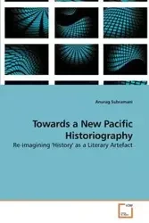 Towards a New Pacific Historiography - Subramani Anurag