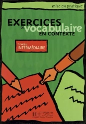 Exercices de vocabulaire en contexte - intermediaire - Anne Akyuz