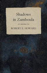 Shadows in Zamboula - E. Howard Robert