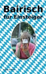 Bairisch für Einsteiger - Kolbeck Rainer