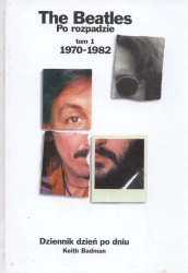 The Beatles po rozpadzie Tom 1 - Keith Badman