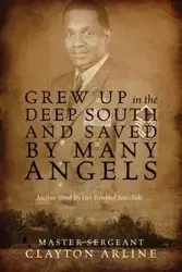 Grew Up in the Deep South and Saved by Many Angels - Arline Clayton Master Sergeant