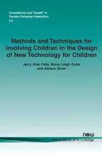 Methods and Techniques for Involving Children in the Design of New Technology for Children - Jerry Alan Fails