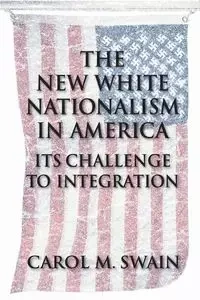 The New White Nationalism in America - Carol M. Swain