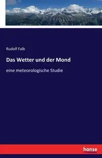Das Wetter und der Mond - Rudolf Falb