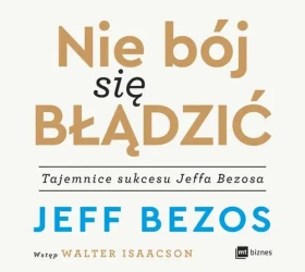 audiobook Nie bój się błądzić. Tajemnice sukcesu Jeffa Bezosa - Jeff Bezos