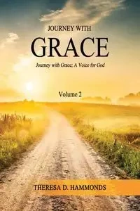 Journey With Grace Volume 2 - Theresa Hammonds D