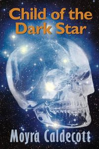 Child of the Dark Star - Caldecott Moyra