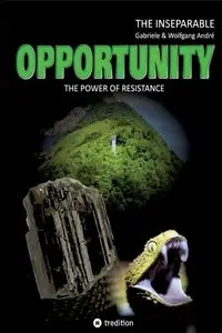 OPPORTUNITY - The power of resistance - Gabriele André