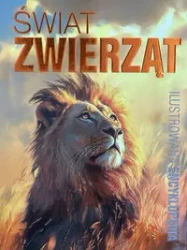 Świat zwierząt. Ilustrowana encyklopedia - zbiorowa praca