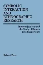 Symbolic Interaction and Ethnographic Research - Robert Prus