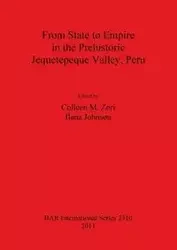 From State to Empire in the Prehistoric Jequetepeque Valley, Peru - Zori Colleen M.