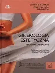 Ginekologia estetyczna Koncepcja, klasyfikacja i techniki zabiegowe - Hamori C., Banwell P.E.
