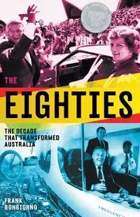 The Eighties - Frank Bongiorno