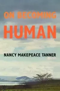 On Becoming Human - Tanner Nancy