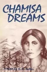 Chamisa Dreams, A Novel - Salter R. B.