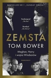 Zemsta. Meghan, Harry i wojna Windsorów - Tom Bower, Olga Dziedzic, Paulina Surniak