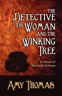The Detective, the Woman and the Winking Tree - Thomas Amy